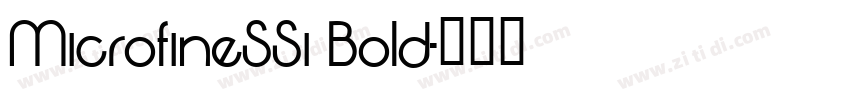 MicrofineSSi Bold字体转换